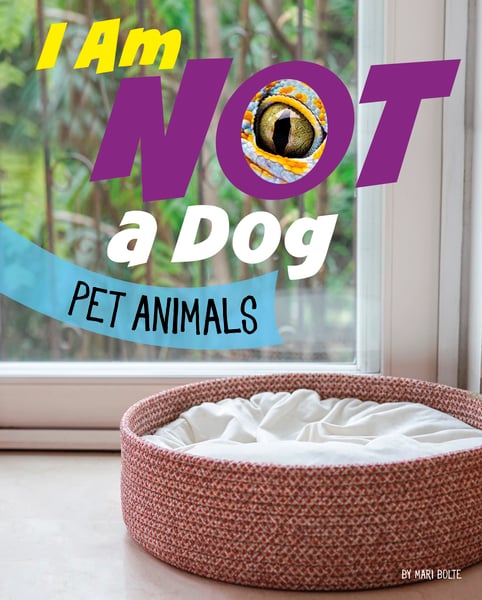 I Am Not A Dog: Pet Animals
