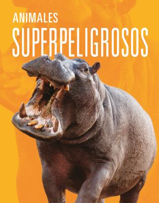 Animales Superpeligrosos (Super-Dangerous Animals)