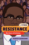 Resistance: My Story Of Activism