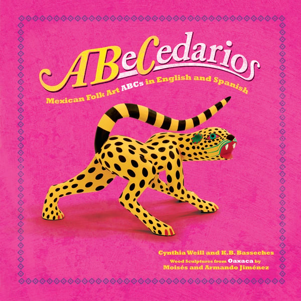 Abecedarios: Mexican Folk Art ABCs In English And Spanish