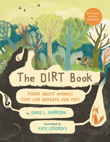 Dirt Book: Poems About Animals That Live Beneath Our Feet, The