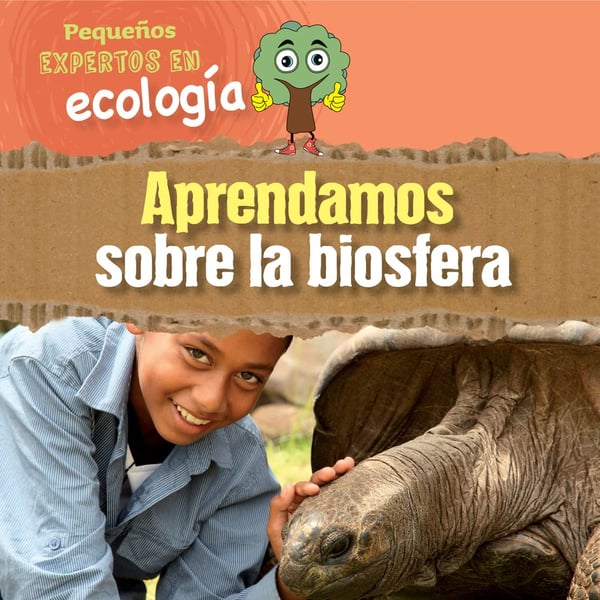 Aprendamos Sobre La Biosfera (Let's Learn About The Biosphere)