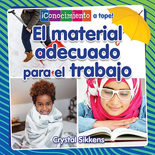 El Material Adecuado Para El Trabajo (The Right Material For The Job)