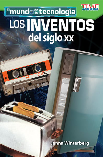 El Mundo De La Tecnologia: Los Inventos Del Siglo XX (Tech World: 20th Century Inventions)