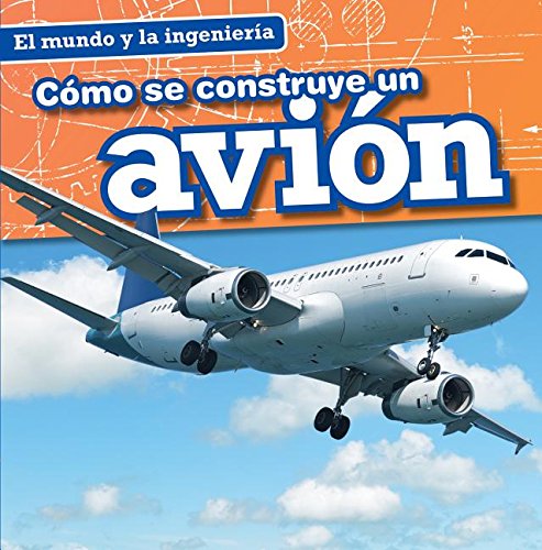 Como Se Construye Un Avion (How A Plane Is Made)