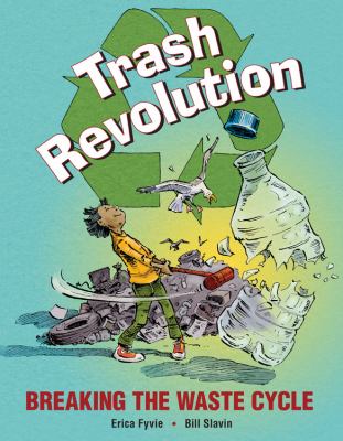 Trash Revolution: Breaking The Waste Cycle