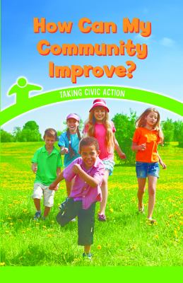 How Can My Community Improve? Taking Civic Action