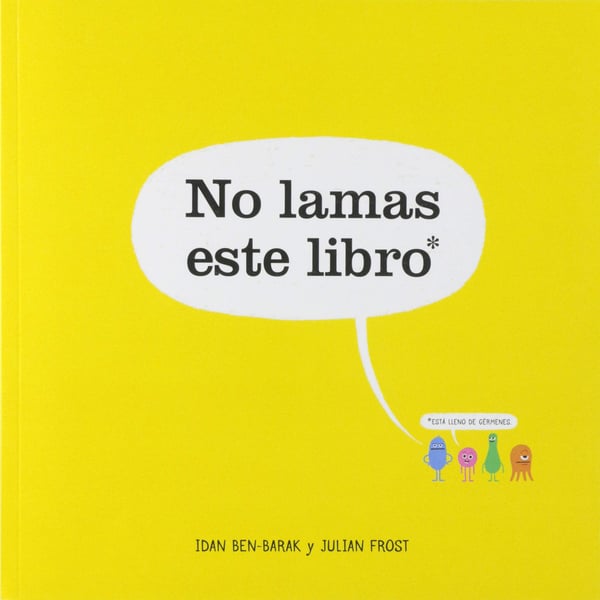 No Lamas Este Libro (Do Not Lick This Book)