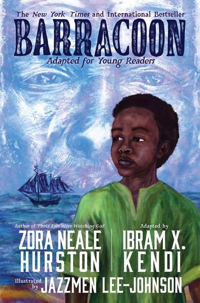 Barracoon: Adapted For Young Readers. The Story Of The Last "Black Cargo"