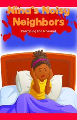 Nina's Noisy Neighbors: Practicing The N Sound