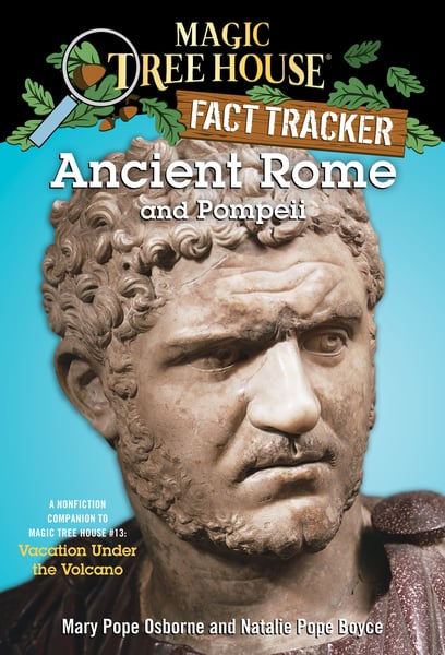 Ancient Rome And Pompeii: A Nonfiction Companion To "Vacation Under The Volcano"