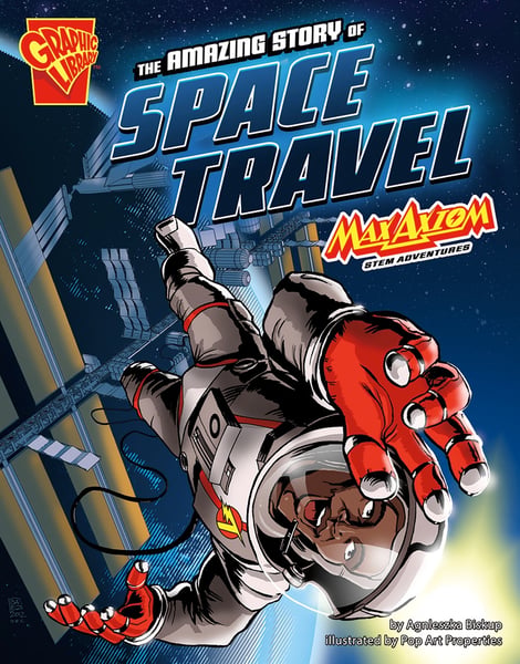 Amazing Story Of Space Travel: Max Axiom STEM Adventures, The