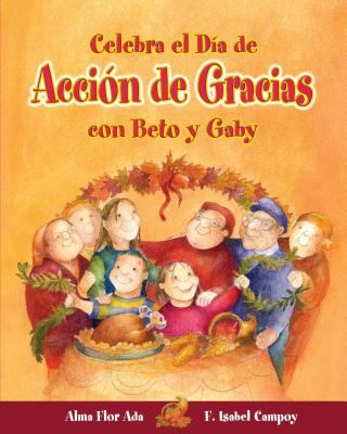 Celebra El Dia De Accion De Gracias Con Beto Y Gaby (Celebrate Thanksgiving Day With Beto And Gaby)
