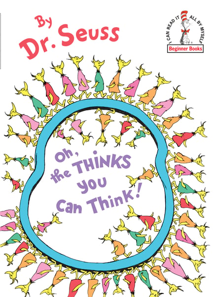 Oh, The Thinks You Can Think!