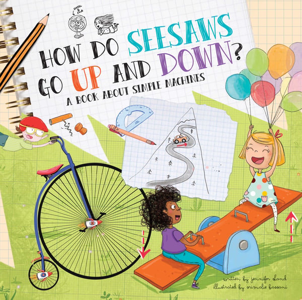 How Do Seesaws Go Up And Down? A Book About Simple Machines