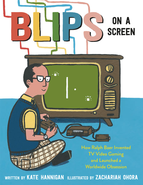 Blips On A Screen: How Ralph Baer Invented TV Video Gaming And Launched A Worldwide Obsession