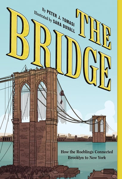 Bridge: How The Roeblings Connected Brooklyn To New York, The