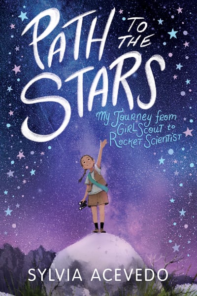 Path To The Stars: My Journey From Girl Scout To Rocket Scientist