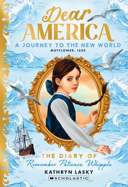 Journey To The New World: Mayflower, 1620, The Diary Of Remember Patience Whipple, A