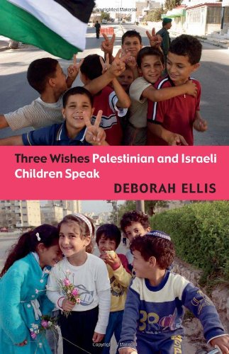 Three Wishes: Palestinian And Israeli Children Speak