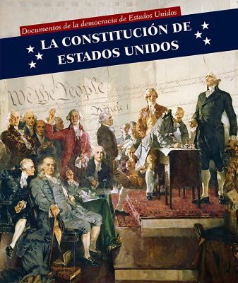 La Constitucion De Estados Unidos (U.S. Constitution)