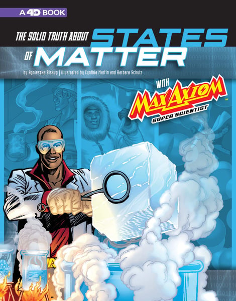 Solid Truth About States Of Matter With Max Axiom, Super Scientist, The