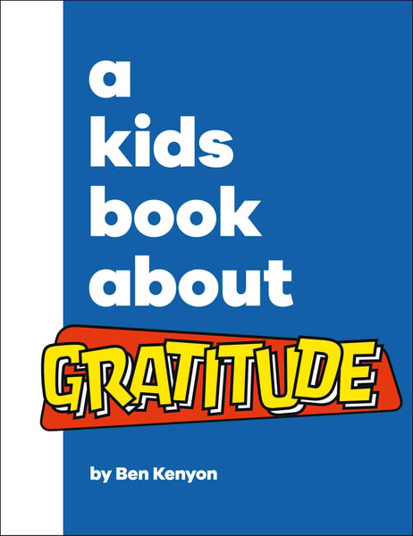 Kids Book About Gratitude, A