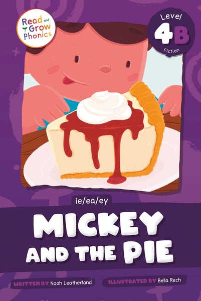 Mickey And The Pie: Level 4B (ie/ea/ey)
