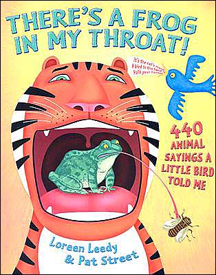 There's A Frog In My Throat: 440 Animal Sayings A Little Birdy Told Me