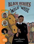 Black Heroes Of The Wild West