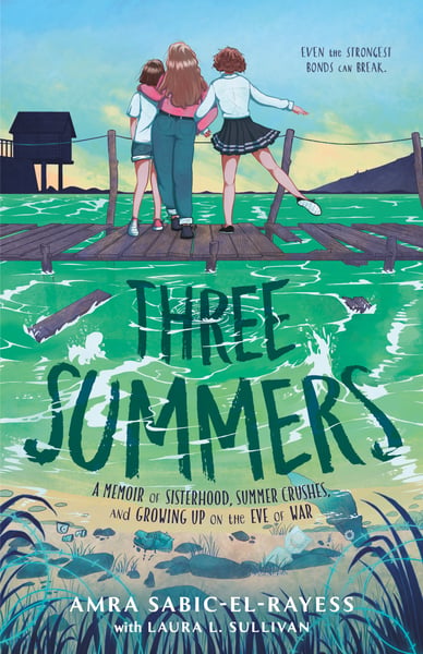 Three Summers: A Memoir Of Sisterhood, Summer Crushes, And Growing Up On The Eve Of War