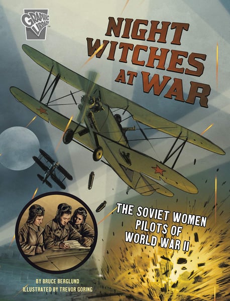 Night Witches At War: The Soviet Woman Pilots Of World War II