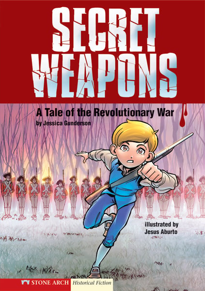 Secret Weapons: A Tale Of The Revolutionary War