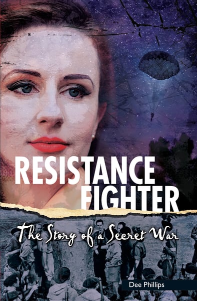 Resistance Fighter: The Story Of A Secret War