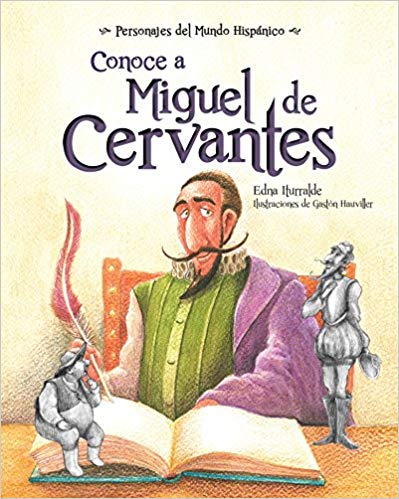 Conoce A Miguel De Cervantes (Get To Know Miguel De Cervantes)