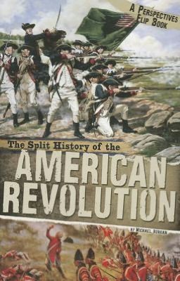 Split History Of The American Revolution: A Perspectives Flip Book, The