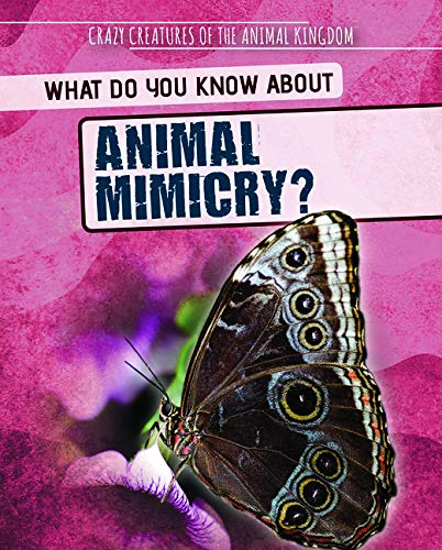What Do You Know About Animal Mimicry?