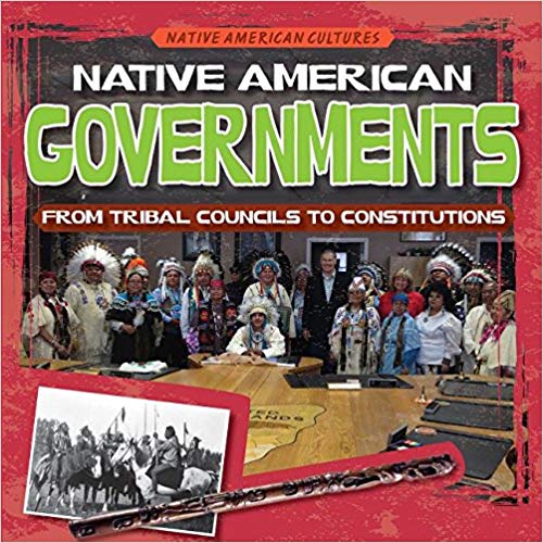 Native American Governments: From Tribal Councils To Constitutions