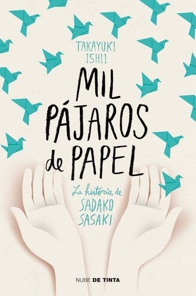 Mil Pajaros De Papel: La Historia De Sadako Sasaki (One Thousand Paper Cranes: The Story Of Sadako And The Children's Peace Statue)