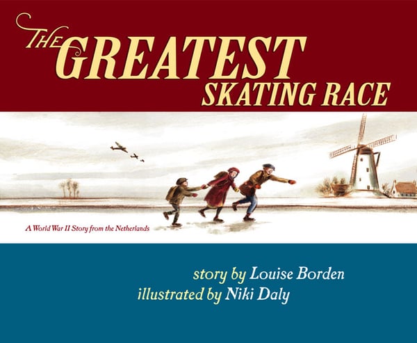 Greatest Skating Race: A WWII Story From The Netherlands, The