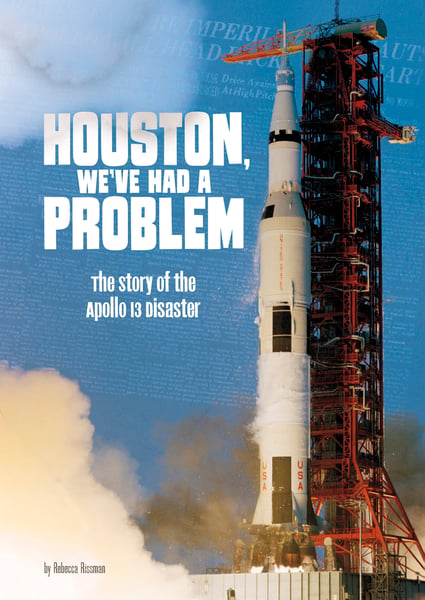 Houston, We've Had A Problem: The Story Of The Apollo 13 Disaster