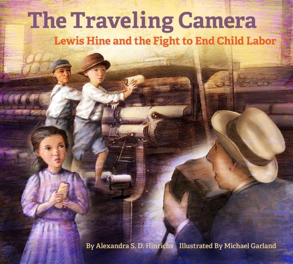 Traveling Camera: Lewis Hine And The Fight To End Child Labor, The