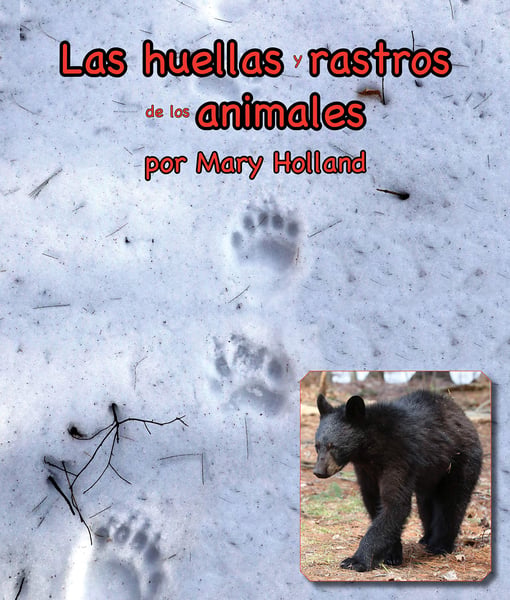 Las Huellas Y Rastros De Los Animales (Animal Tracks And Traces)