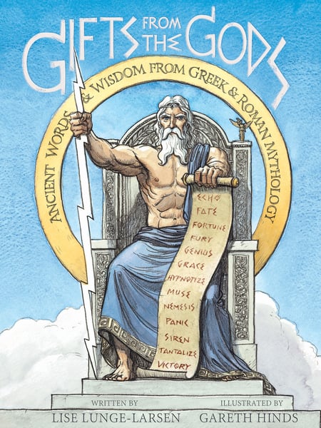 Gifts From The Gods: Ancient Words And Wisdom From Greek And Roman Mythology