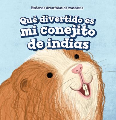 Que Divertido Es Mi Conejito De Indias (My Guinea Pig Is Funny)