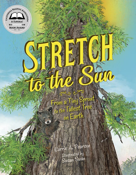 Stretch To The Sun: From A Tiny Sprout To The Tallest Tree On Earth