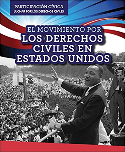 El Movimiento Por Los Derechos Civiles En Estados Unidos (American Civil Rights Movement)