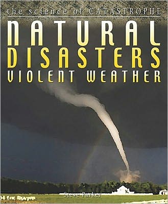 Natural Disasters: Violent Weather
