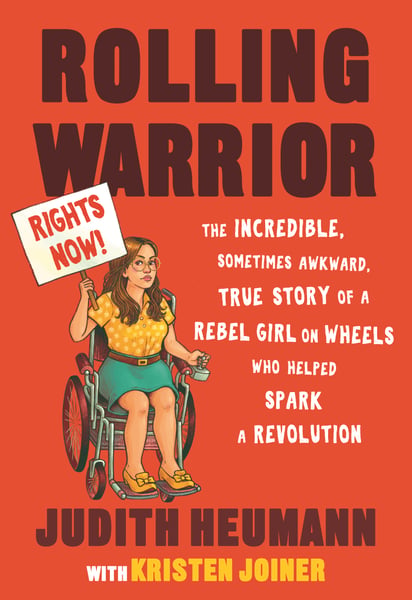 Rolling Warrior: The Incredible, Sometimes Awkward, True Story Of A Rebel Girl On Wheels Who Helped Spark A Revolution
