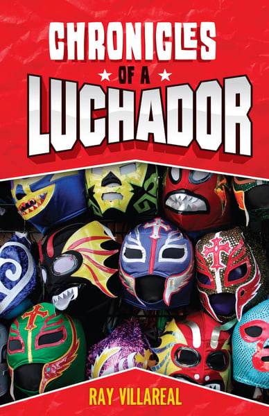 Chronicles Of A Luchador